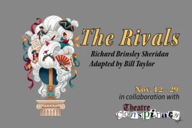 The Rivals by Richard Brinsley Sheridan adapted by Bill Taylor
